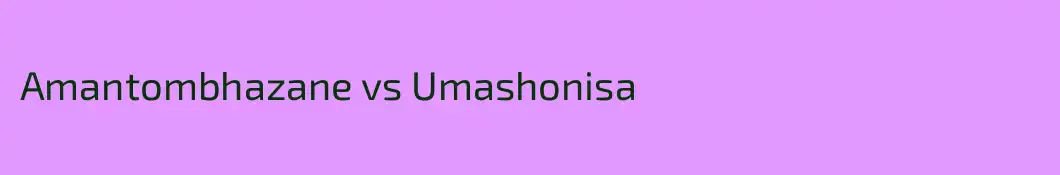 Amantombhazane vs Umashonisa